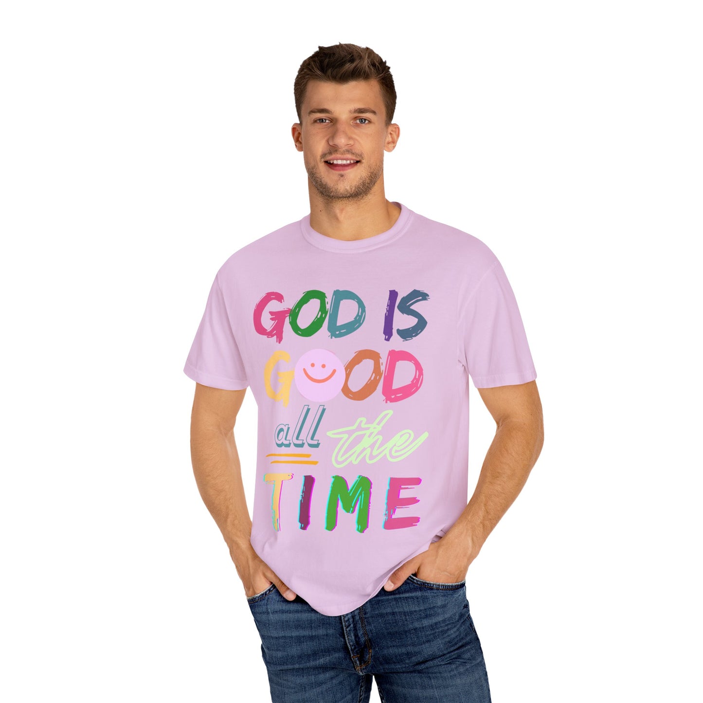 God Is Good All The Time (Unisex Garment-Dyed T-shirt)