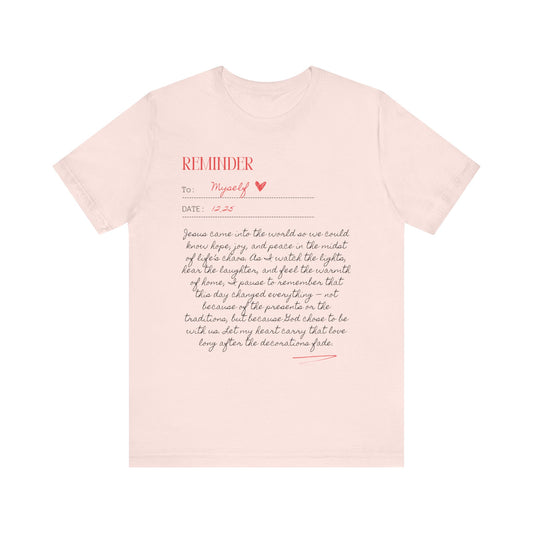 Personalized Reminder (Unisex Tee)