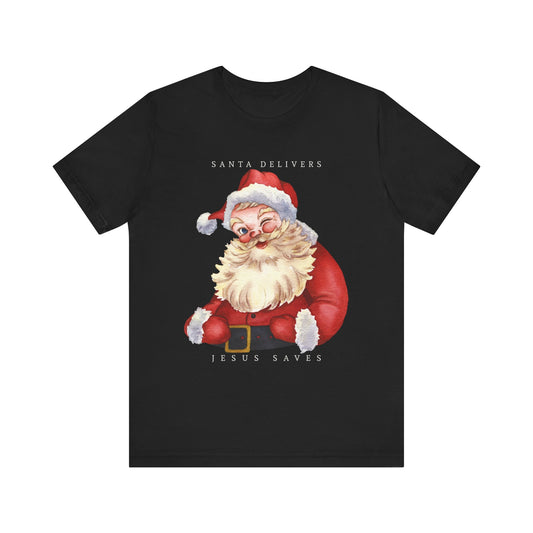 Santa Delivers, Jesus Saves (Unisex Tee)