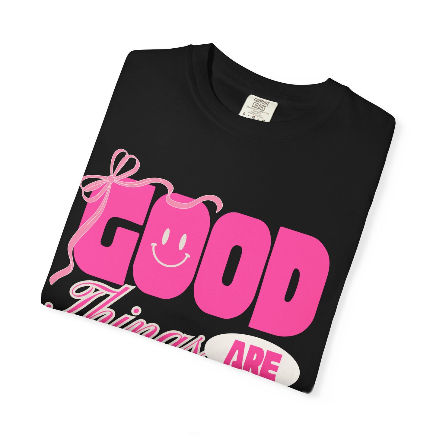 Good Things Are Coming (Unisex Garment-Dyed T-shirt)