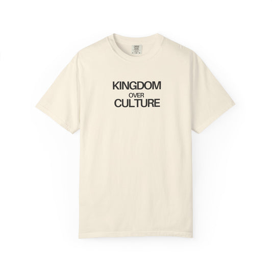 Kingdom Over Culture (Unisex Garment-Dyed T-shirt)