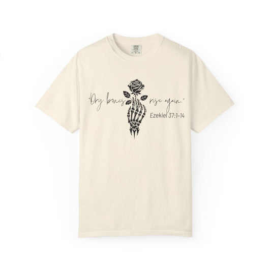 Dry Bones Rise Again (Unisex Garment-Dyed T-shirt)