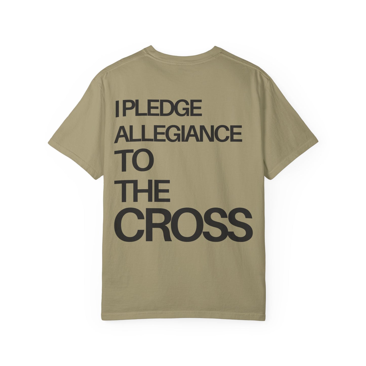I Pledge Allegiance to the Cross (Unisex Garment-Dyed T-shirt)