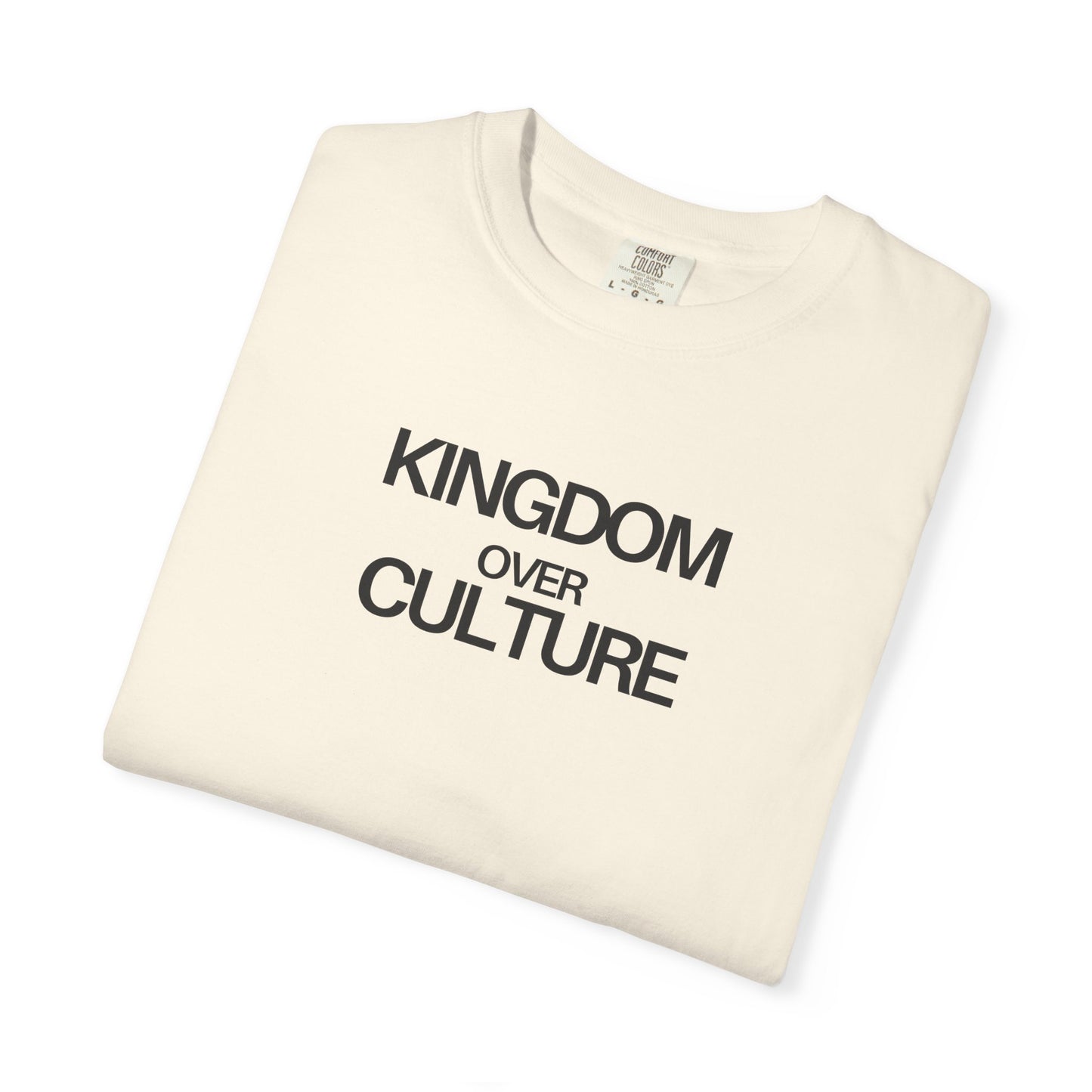 Kingdom Over Culture (Unisex Garment-Dyed T-shirt)