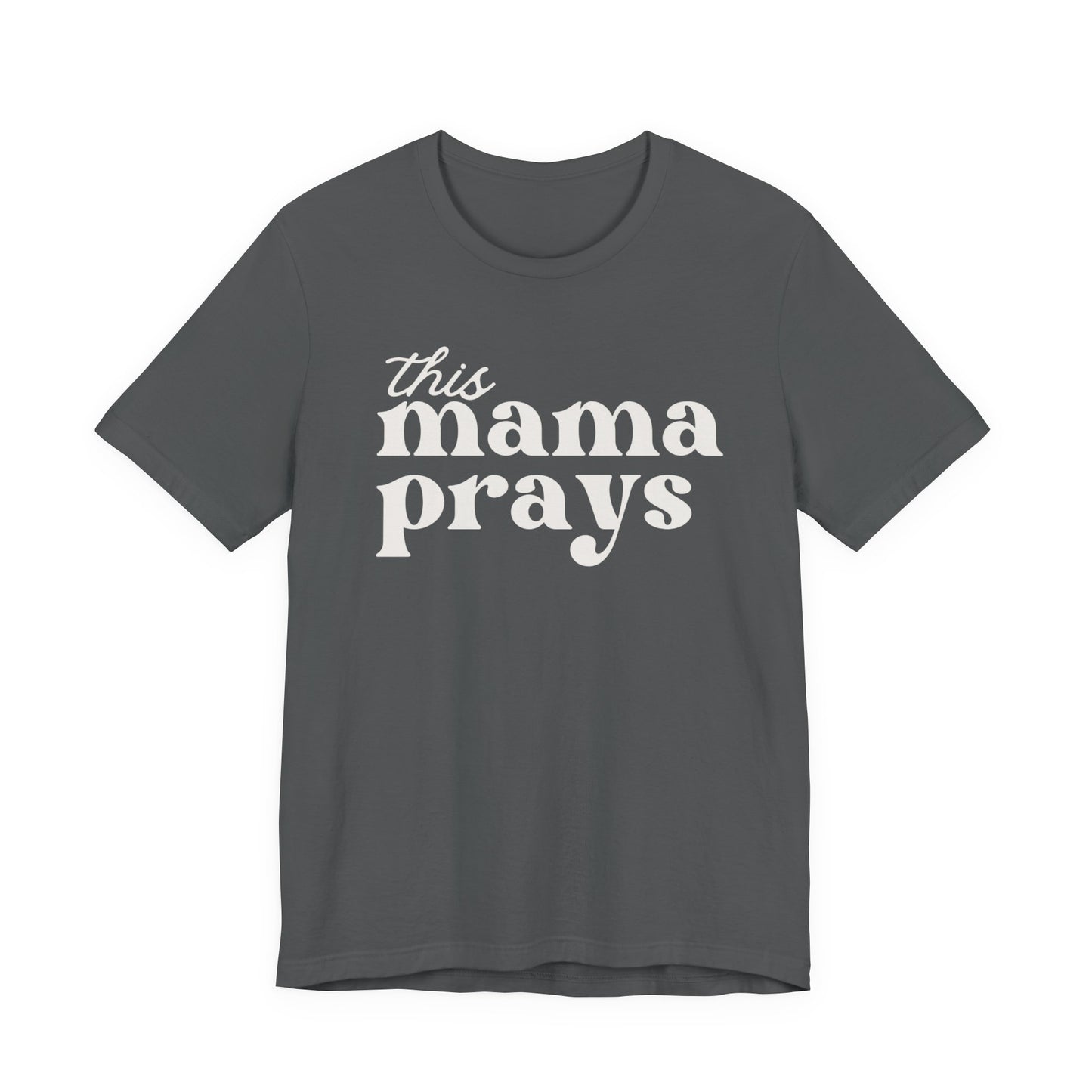 This Mama Prays T-Shirt — Inspirational Christian Mom Tee