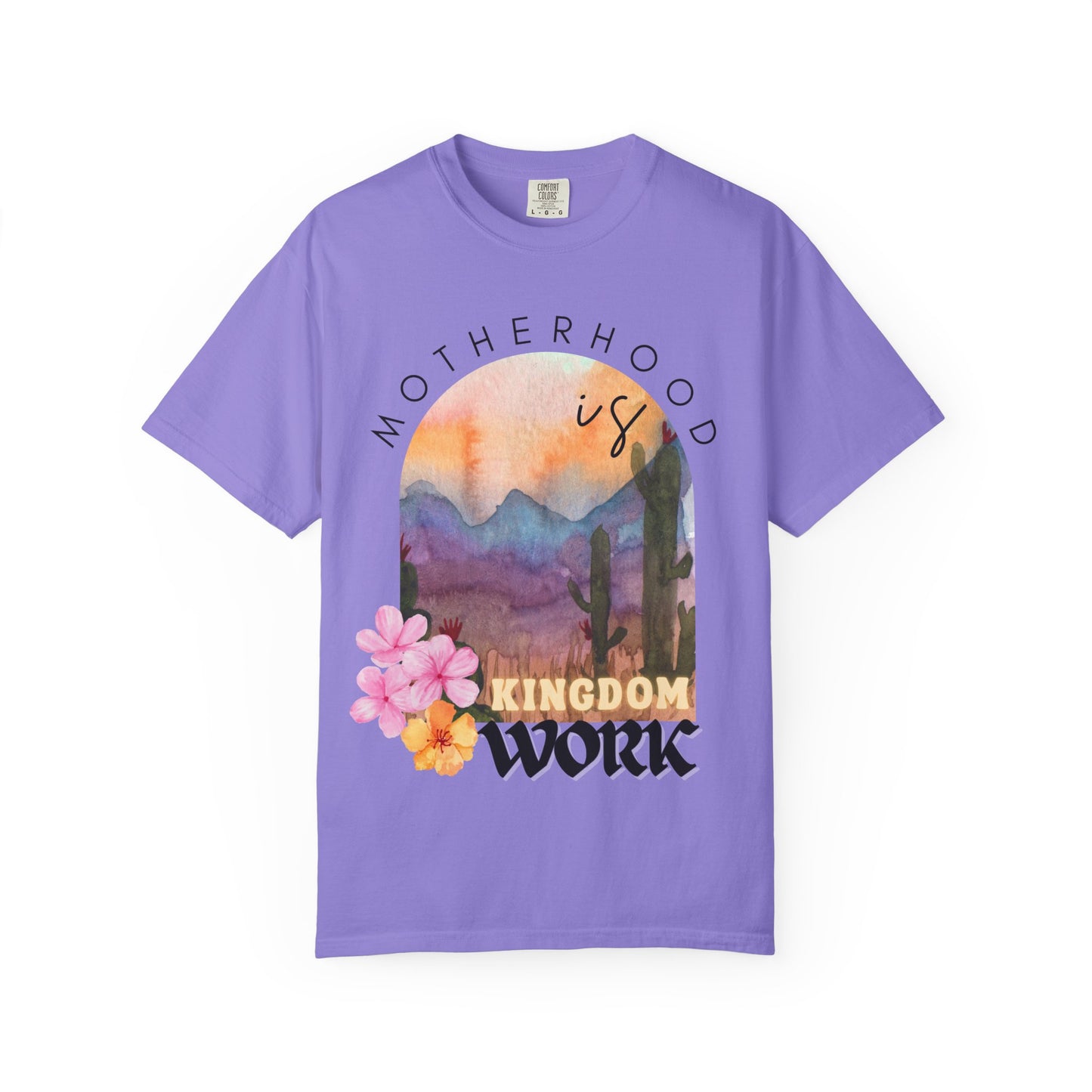 Motherhood Is Kingdom Work (Unisex Garment-Dyed T-shirt)