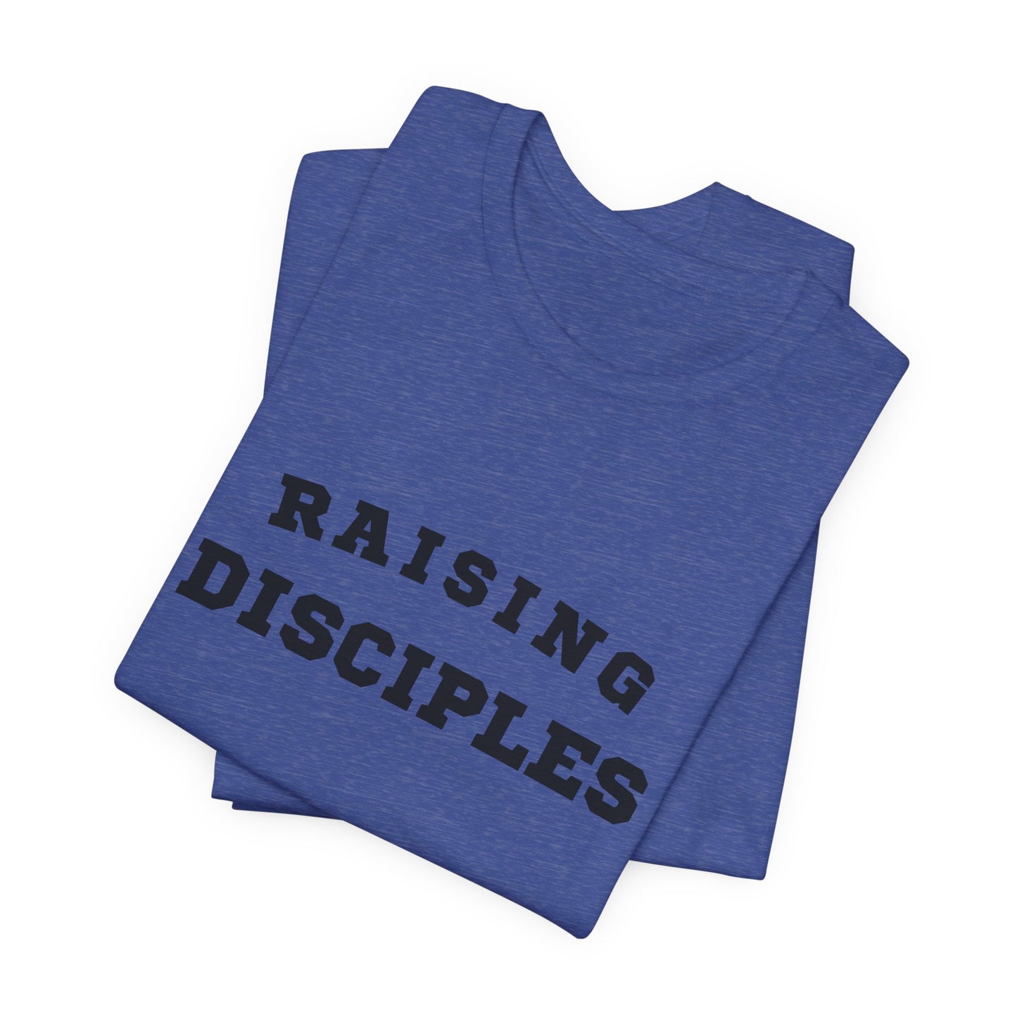 Raising Disciples Tee — Christian Faith Parenting T‑Shirt