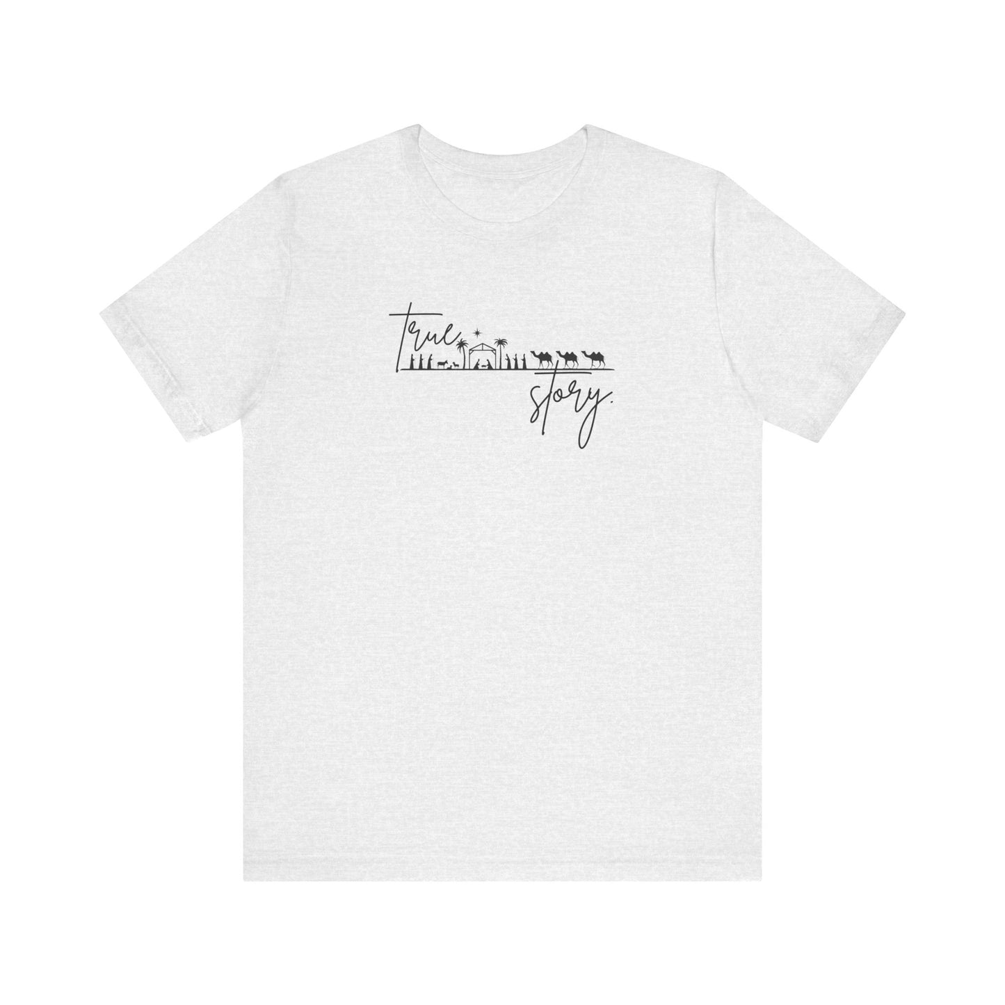 True Story (Unisex Tee)