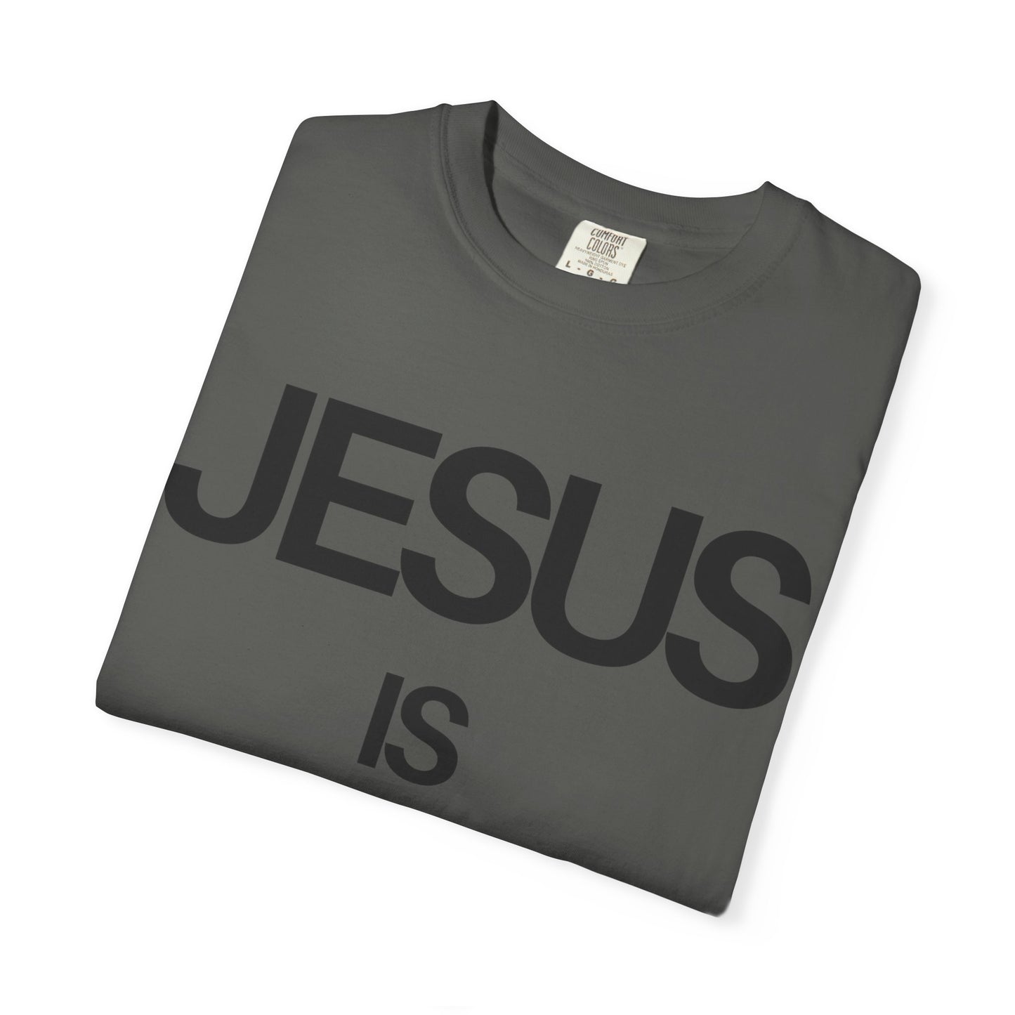 Jesus Is Lord (Unisex Garment-Dyed T-shirt)