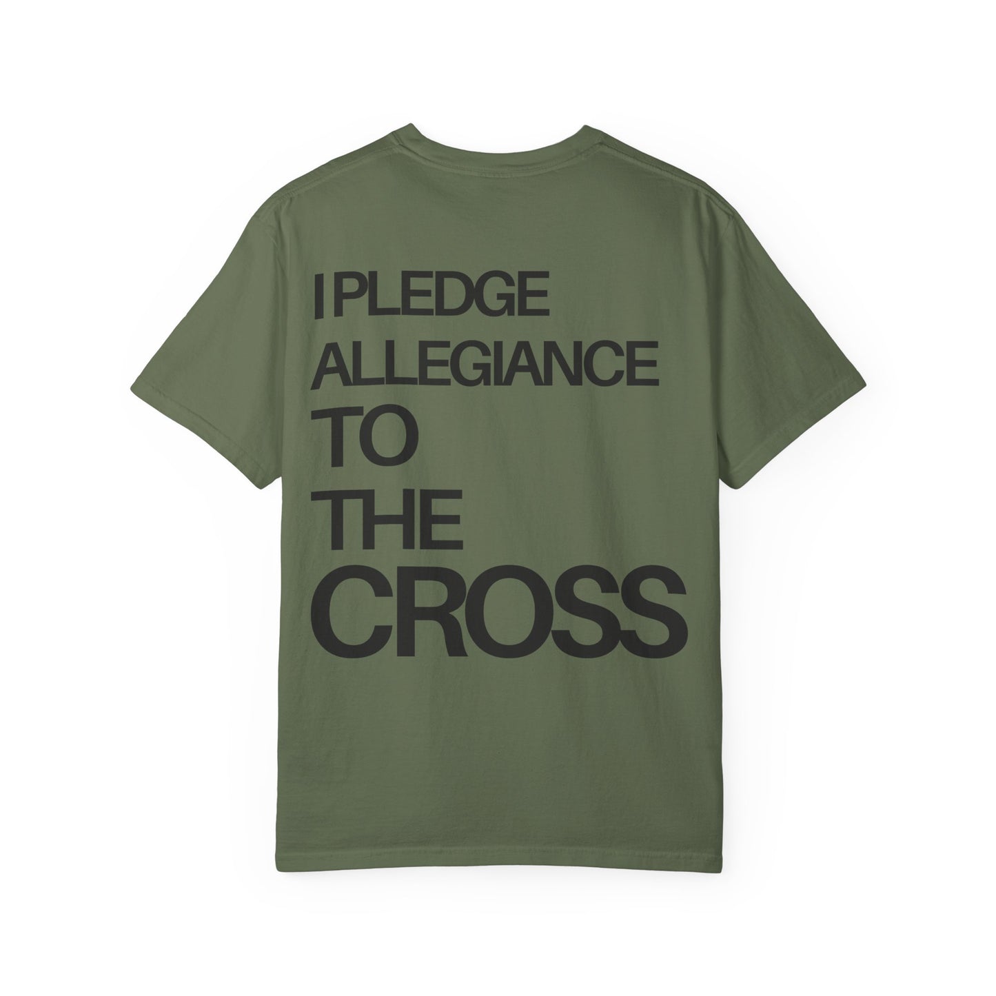 I Pledge Allegiance to the Cross (Unisex Garment-Dyed T-shirt)