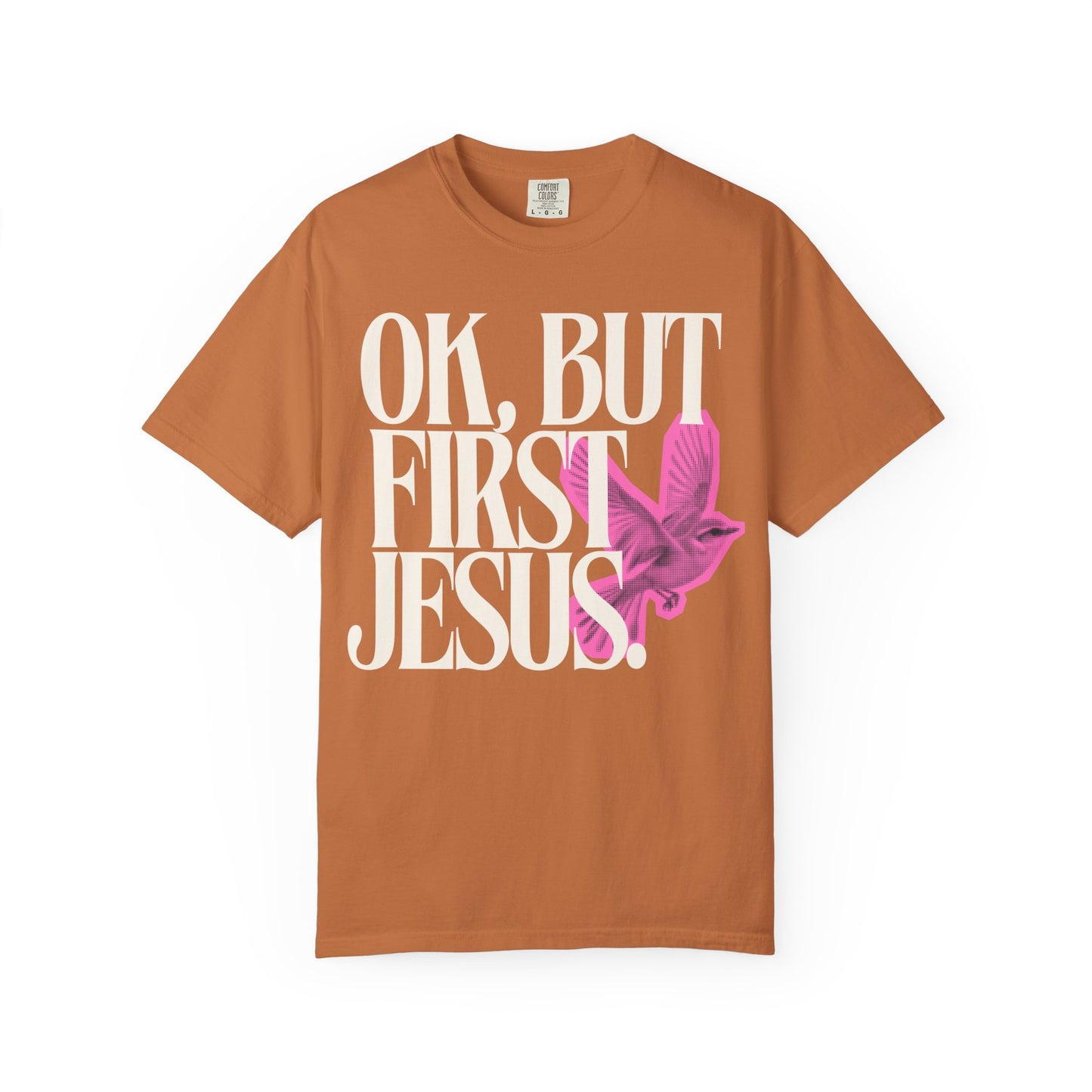 But First Jesus (Unisex Garment-Dyed T-shirt)