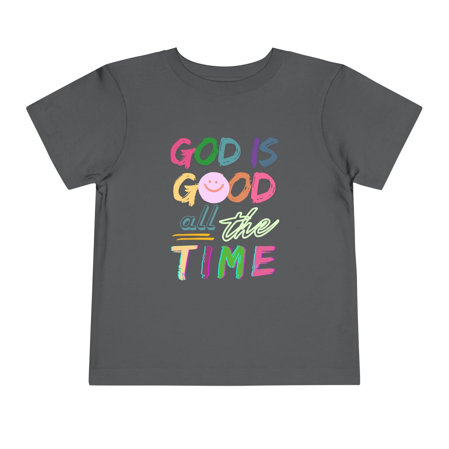 Toddler Tee — "God Is Good All The Time" Colorful Faith Graphic