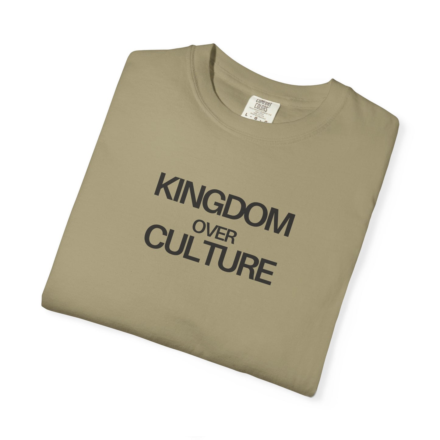 Kingdom Over Culture (Unisex Garment-Dyed T-shirt)
