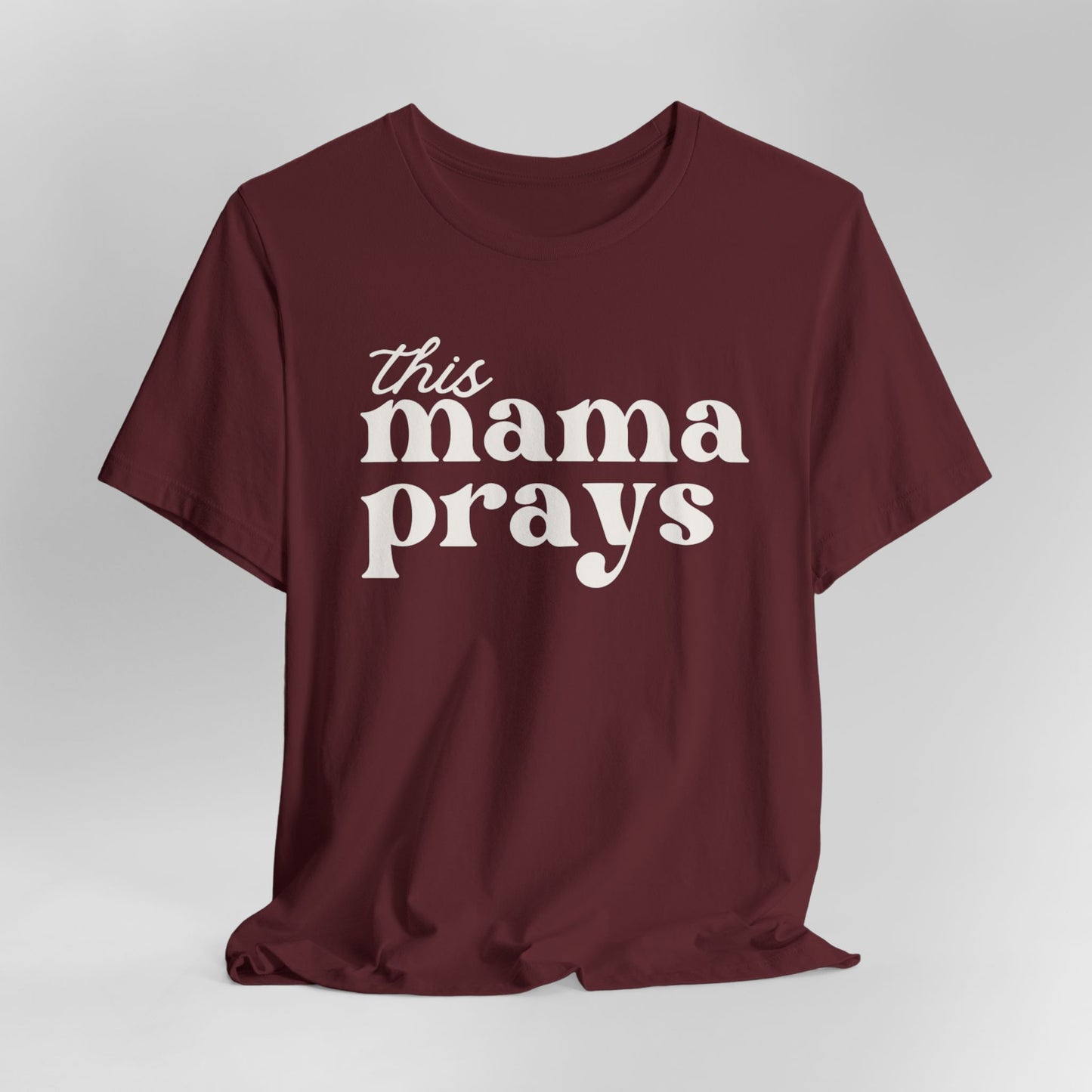 This Mama Prays T-Shirt — Inspirational Christian Mom Tee
