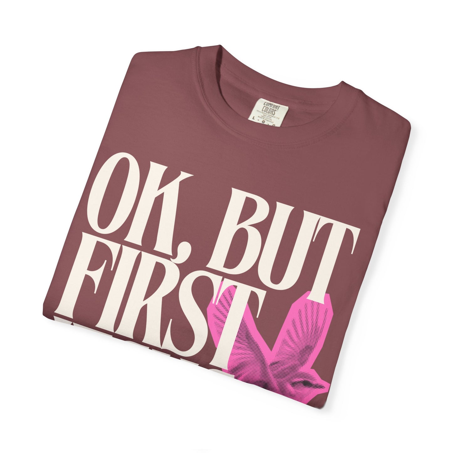 But First Jesus (Unisex Garment-Dyed T-shirt)