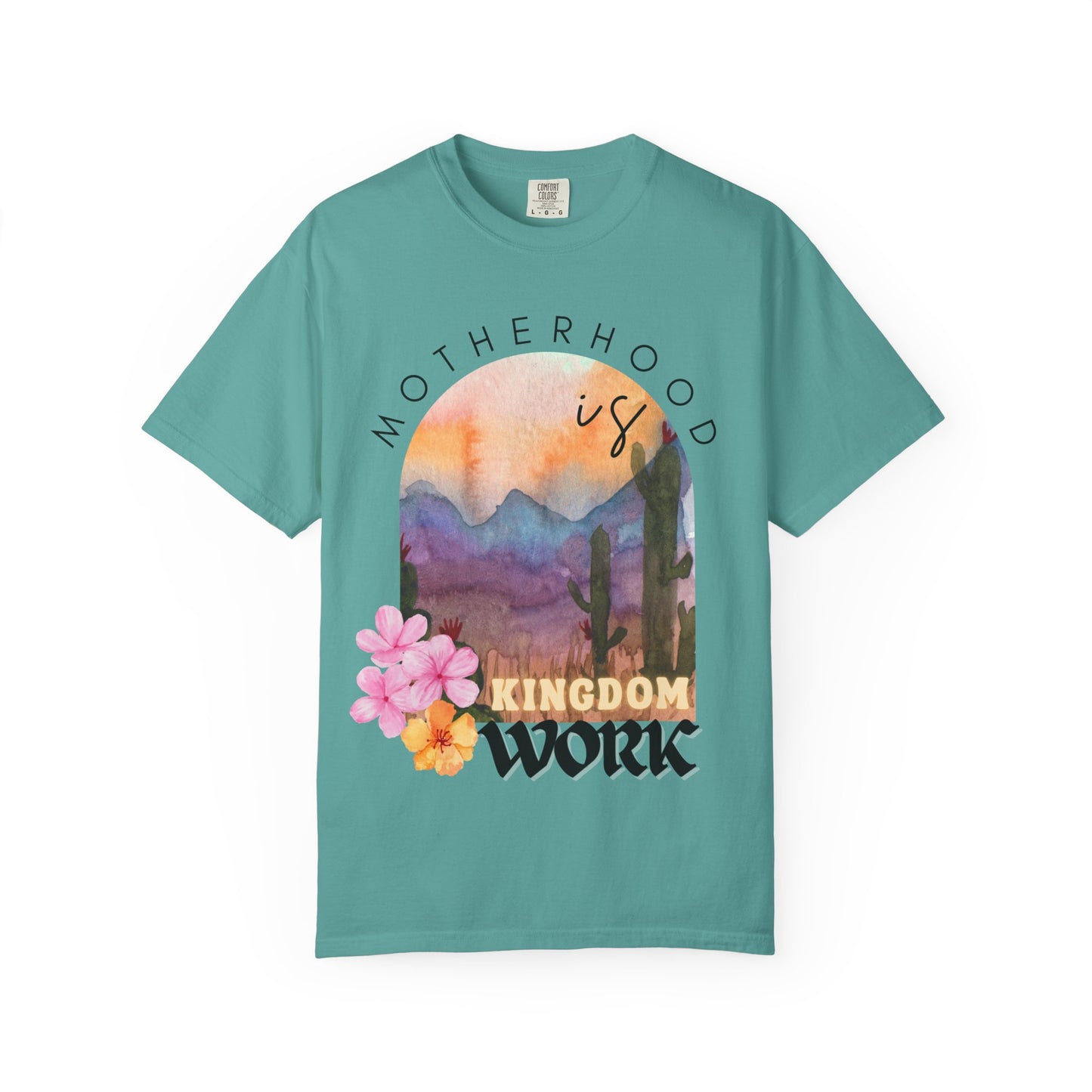 Motherhood Is Kingdom Work (Unisex Garment-Dyed T-shirt)