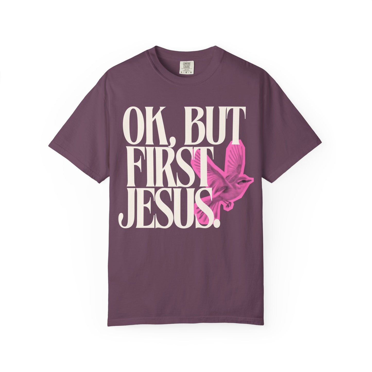 But First Jesus (Unisex Garment-Dyed T-shirt)