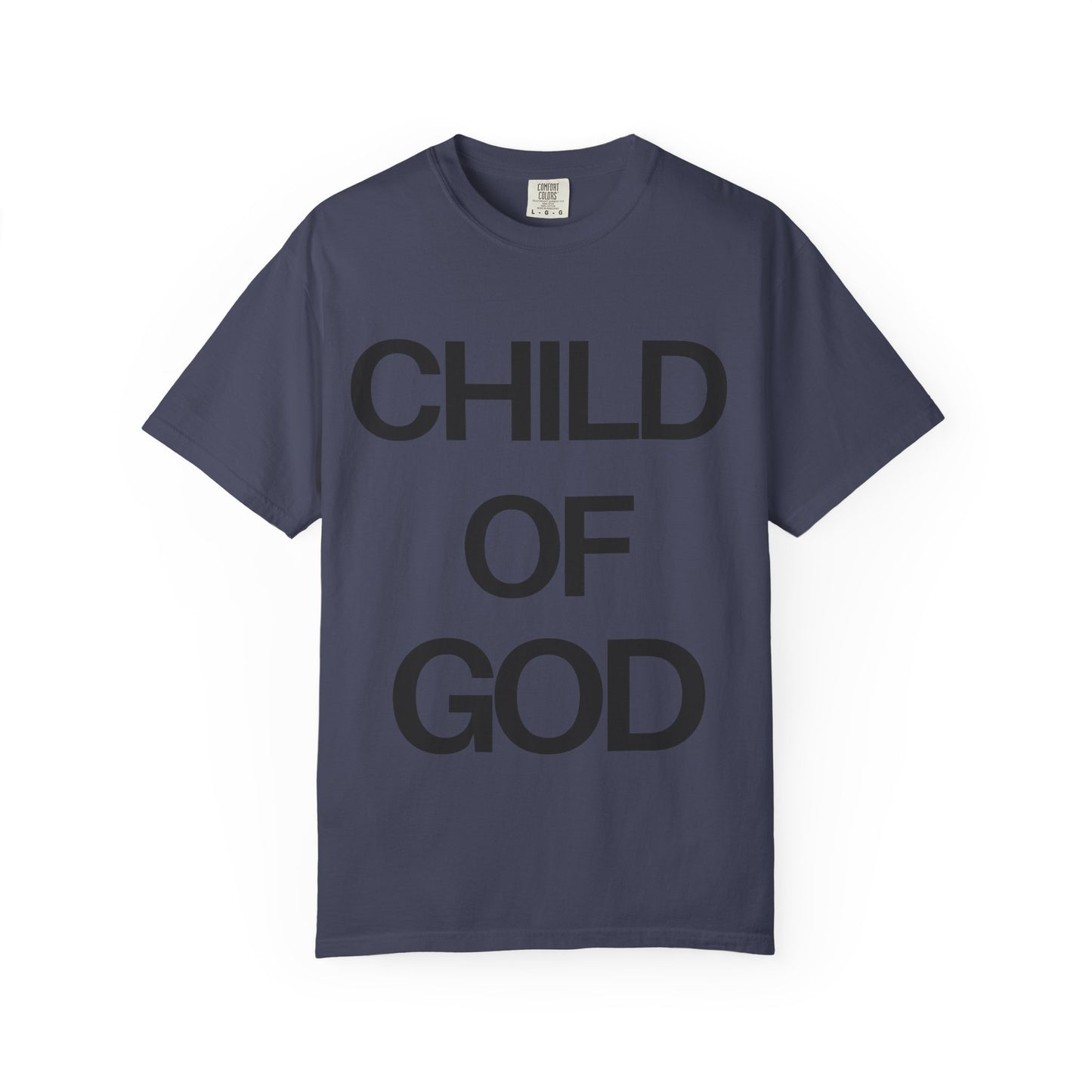 Child of God (Unisex Garment-Dyed T-shirt)