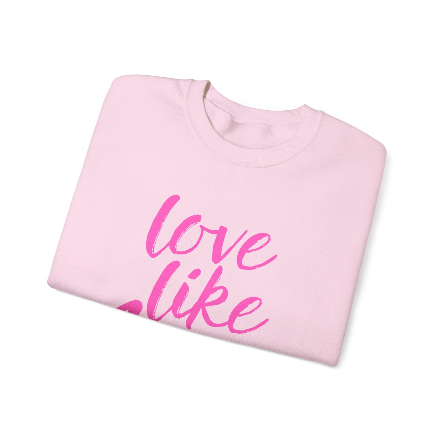 Love Like Jesus Crewneck Sweatshirt – Christian Faith Pink Pullover