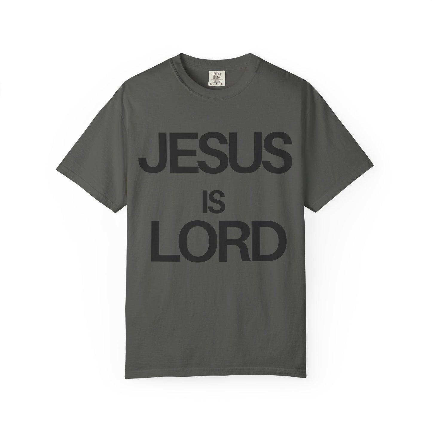Jesus Is Lord (Unisex Garment-Dyed T-shirt)