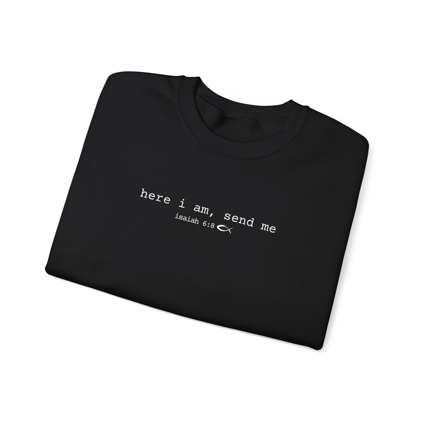 Here I am, Send Me (Unisex Heavy Blend™ Crewneck Sweatshirt)