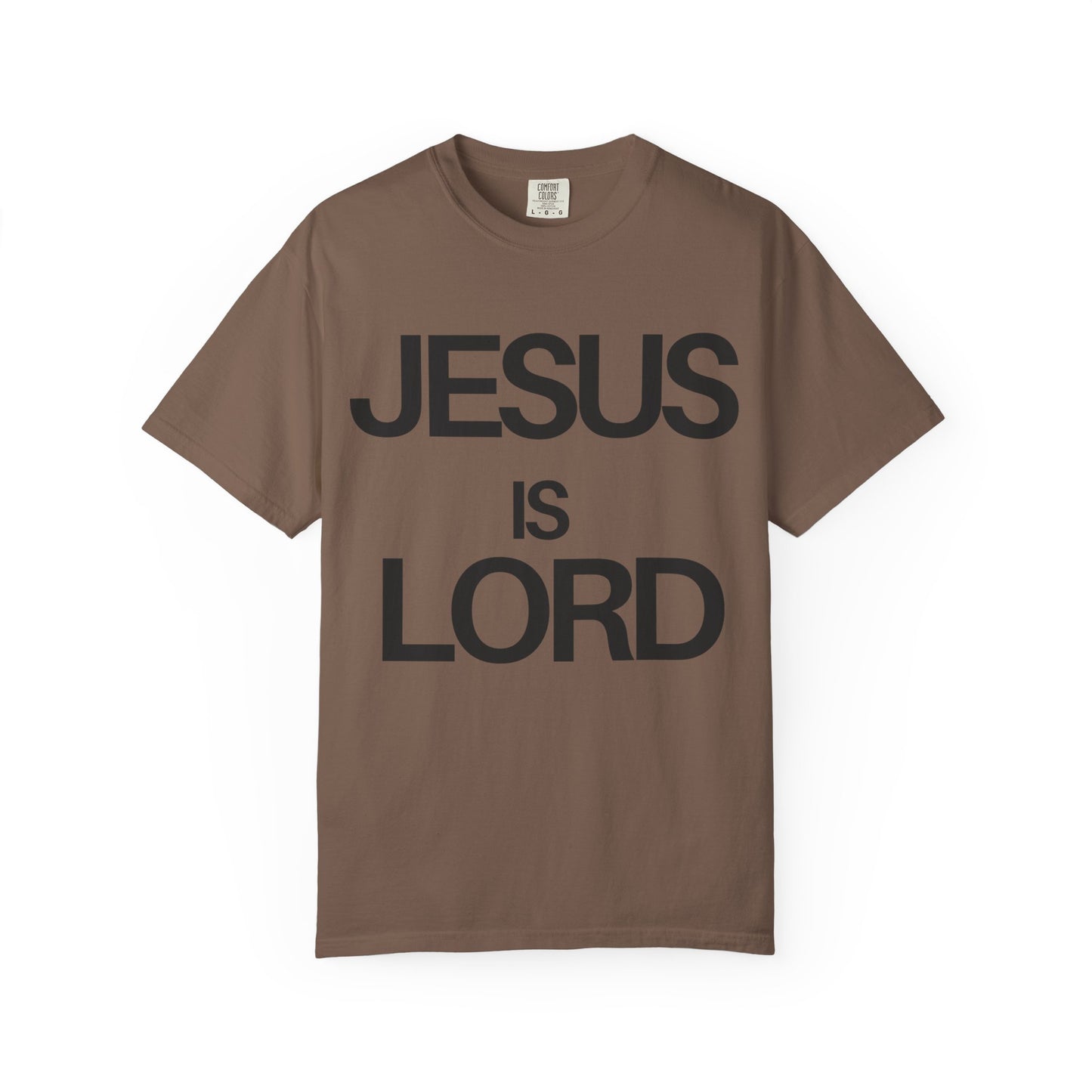 Jesus Is Lord (Unisex Garment-Dyed T-shirt)