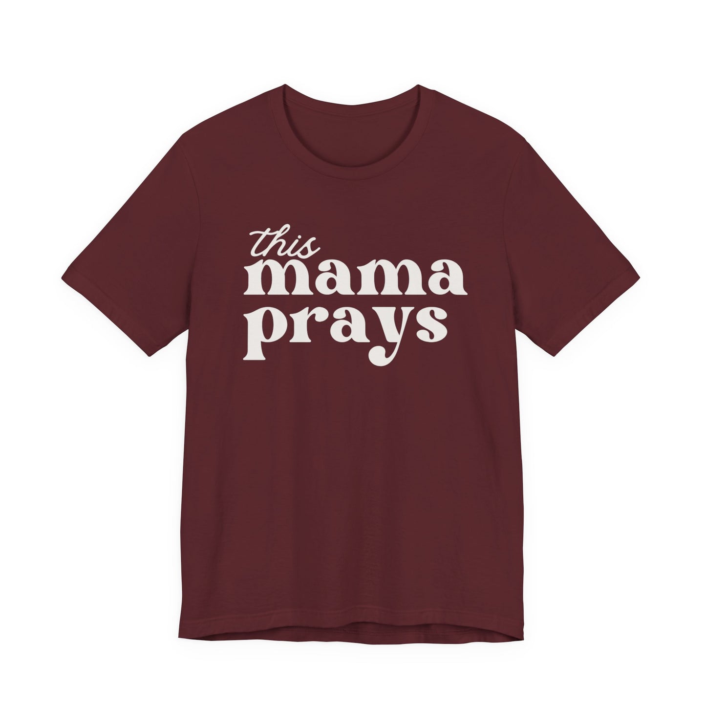 This Mama Prays T-Shirt — Inspirational Christian Mom Tee