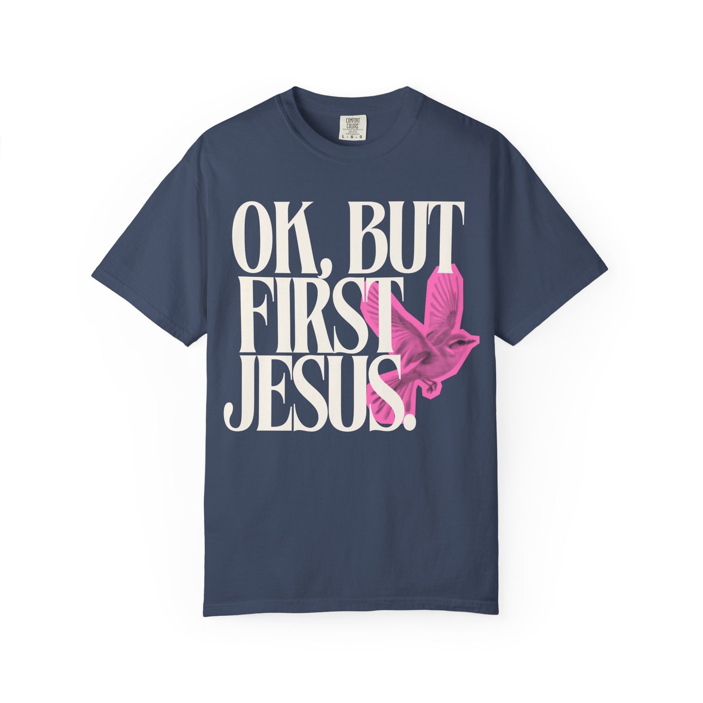 But First Jesus (Unisex Garment-Dyed T-shirt)