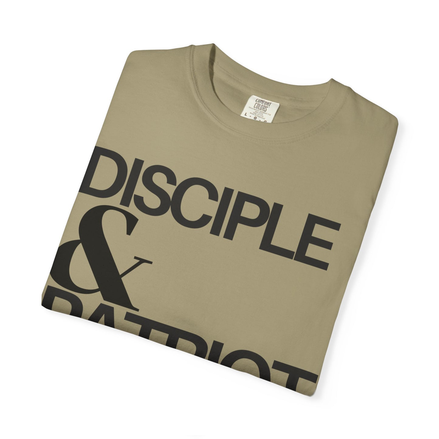 Disciple & Patriot (Unisex Garment-Dyed T-shirt)