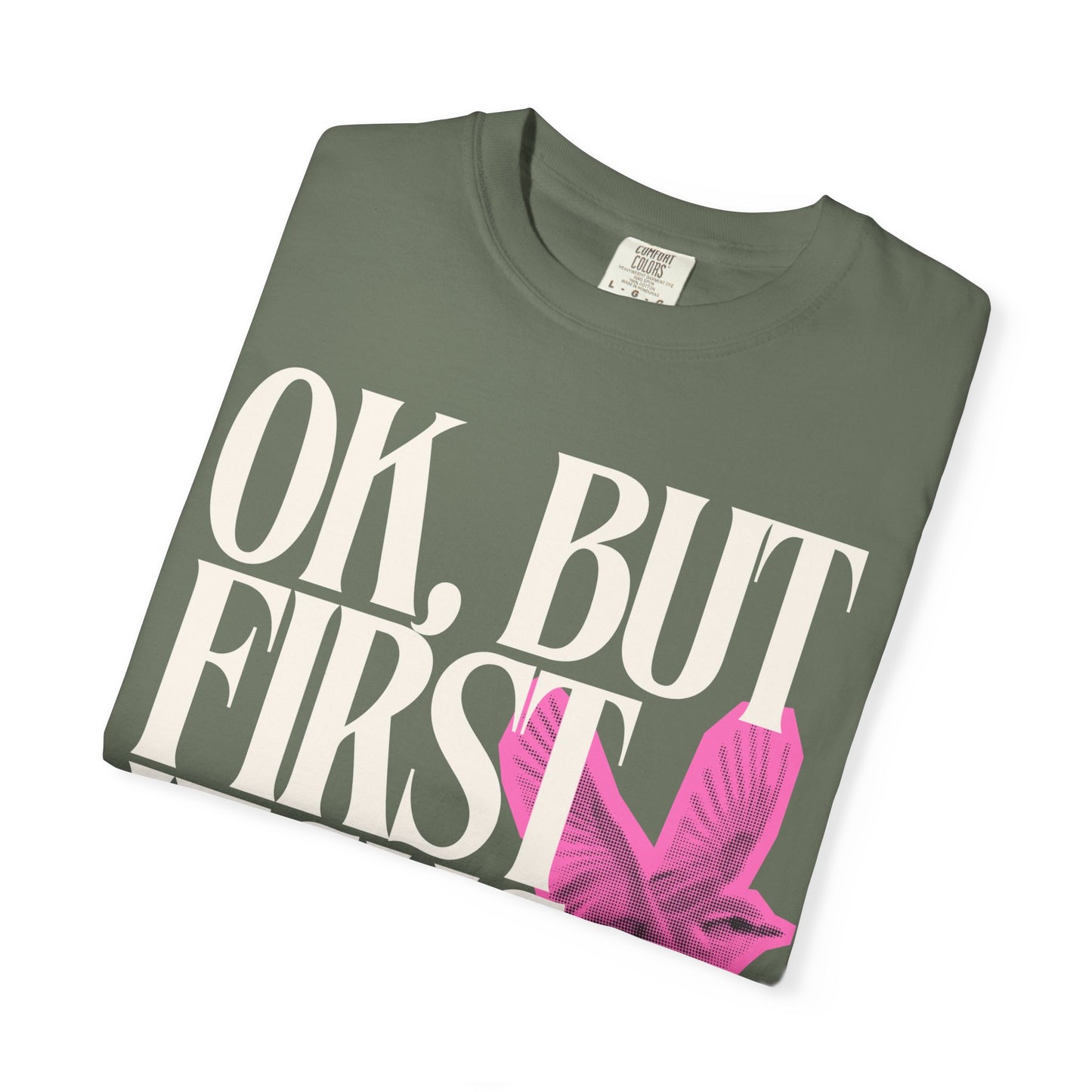 But First Jesus (Unisex Garment-Dyed T-shirt)