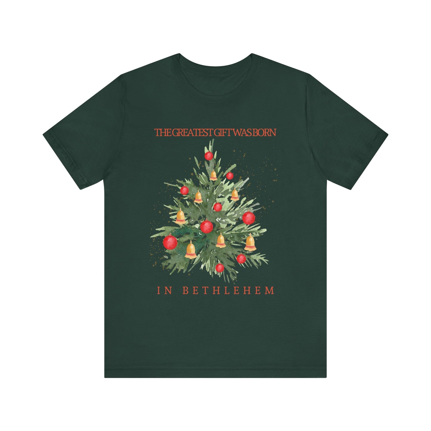 The Greatest Gift Was Born in Bethlehem (Unisex Tee)