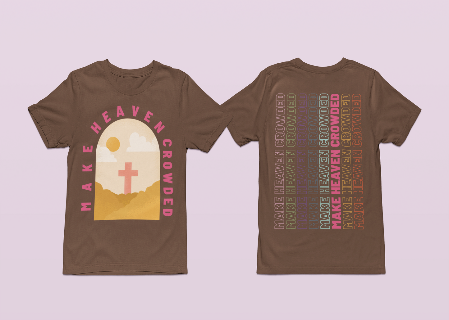 Make Heaven Crowded (Unisex Garment-Dyed T-shirt)