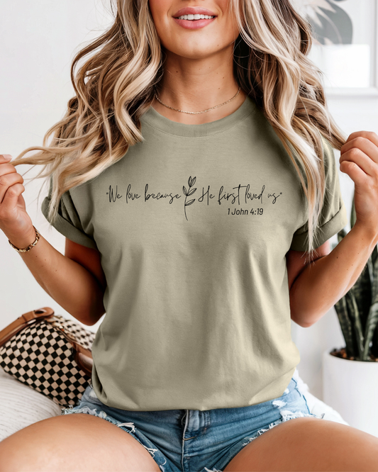 He First Loved Us (Unisex Garment-Dyed T-shirt)