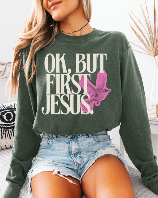 But First Jesus (Unisex Garment-dyed Long Sleeve T-Shirt)