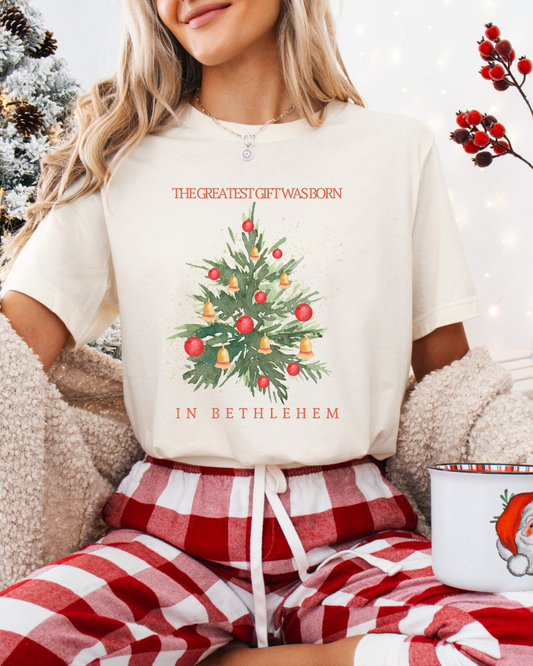 The Greatest Gift Was Born in Bethlehem (Unisex Tee)