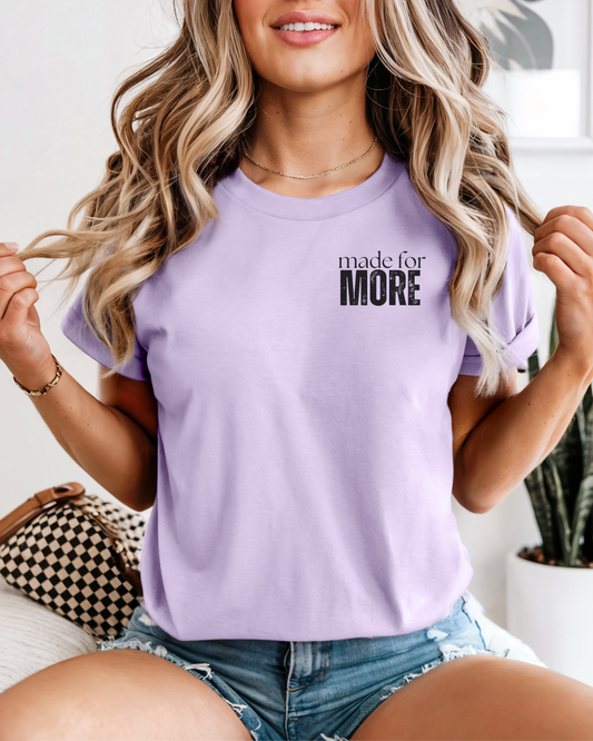 Made for More — Inspirational List Graphic T-Shirt