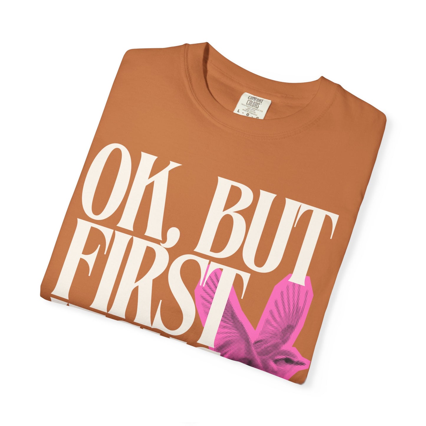 But First Jesus (Unisex Garment-Dyed T-shirt)
