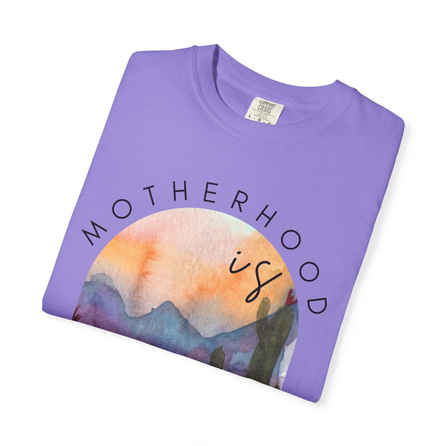 Motherhood Is Kingdom Work (Unisex Garment-Dyed T-shirt)