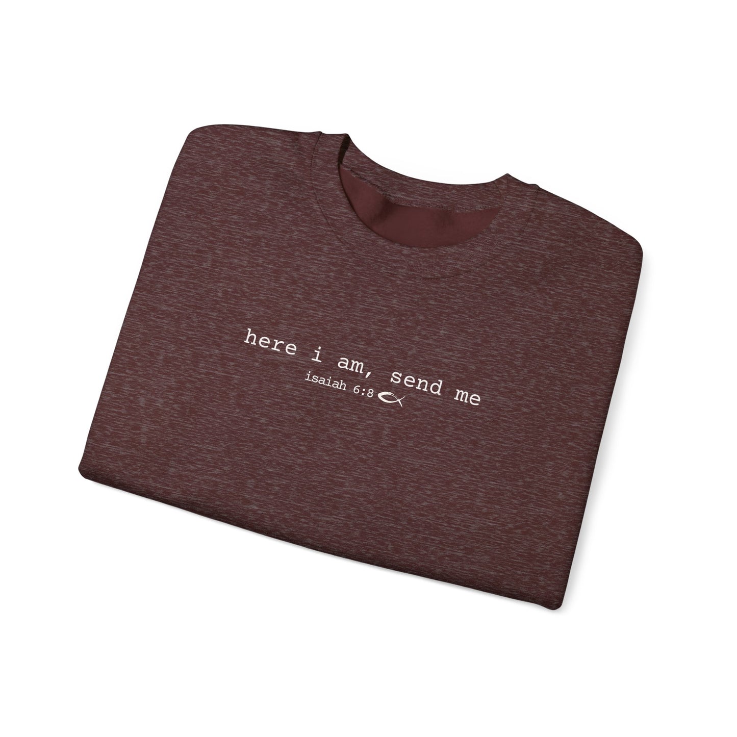 Here I am, Send Me (Unisex Heavy Blend™ Crewneck Sweatshirt)