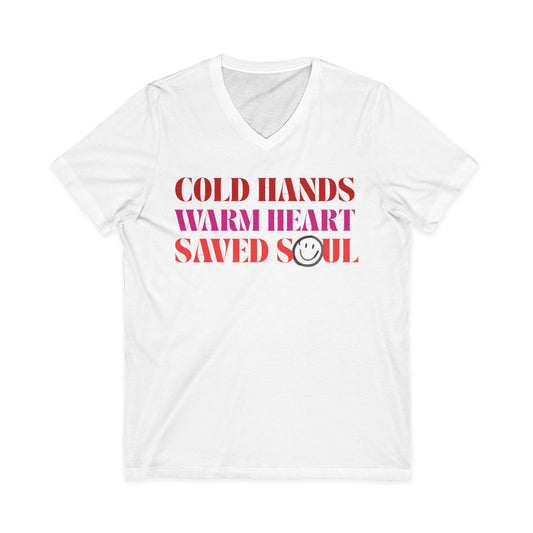 Cold Hands, Warm Heart, Saved Soul (Short Sleeve V-Neck Tee)