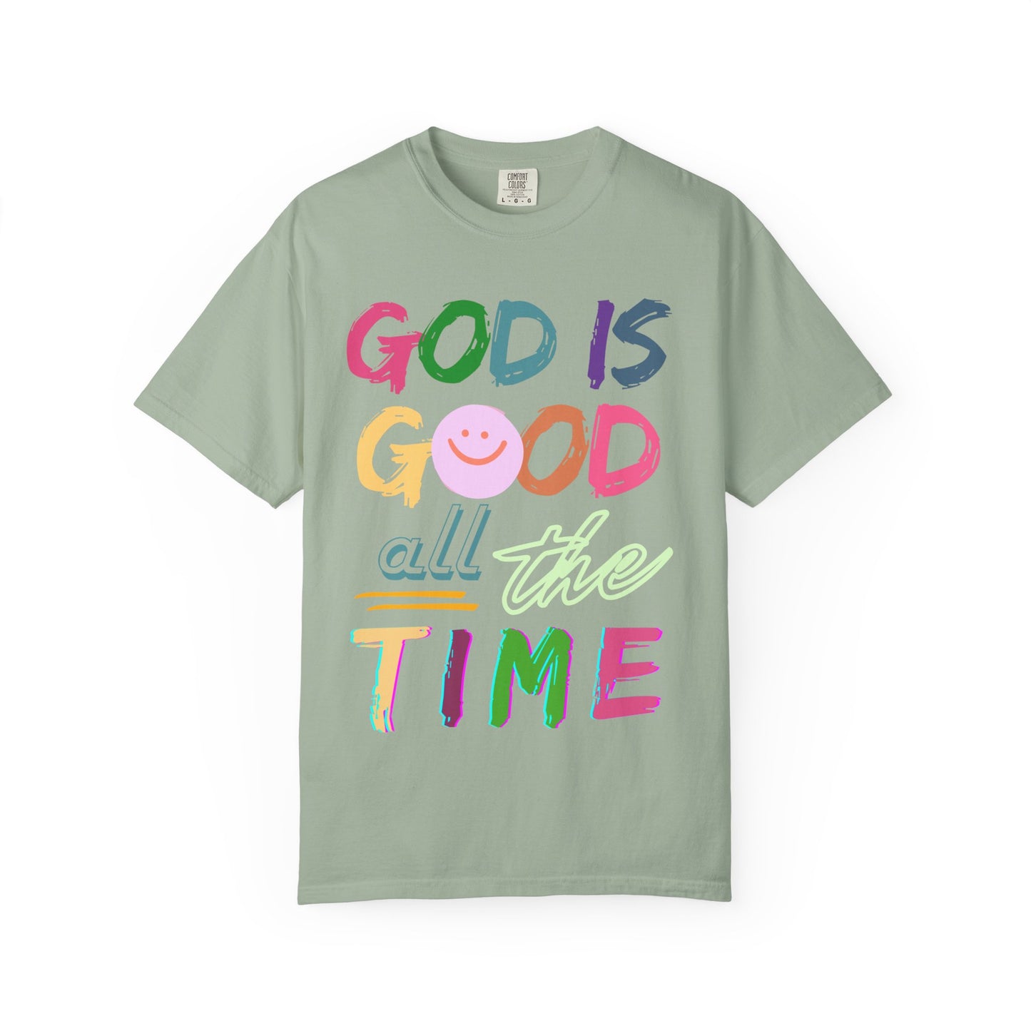 God Is Good All The Time (Unisex Garment-Dyed T-shirt)