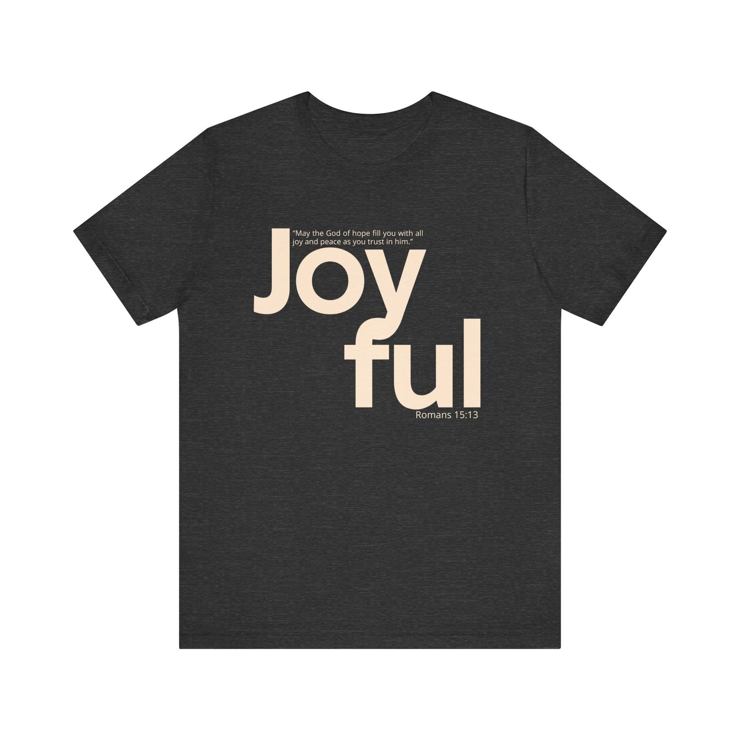 Joyful (Unisex Tee)
