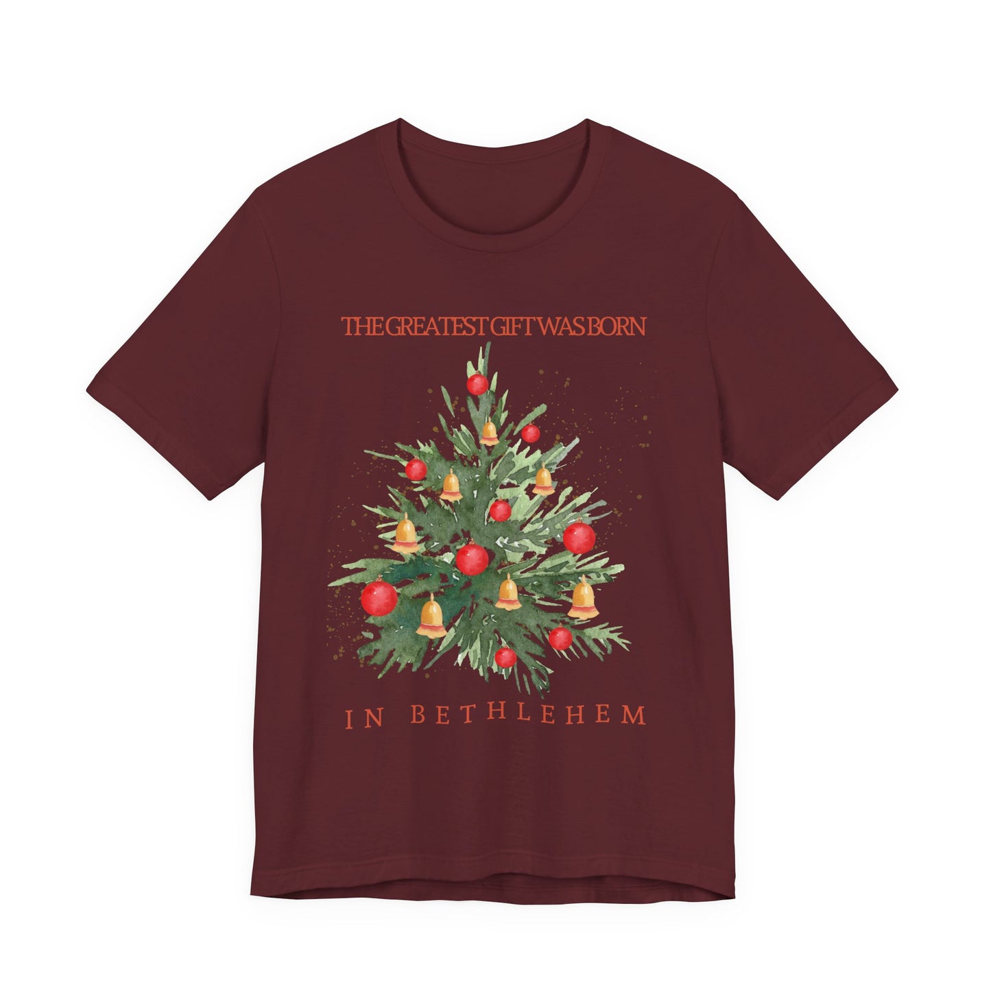 The Greatest Gift Was Born in Bethlehem (Unisex Tee)
