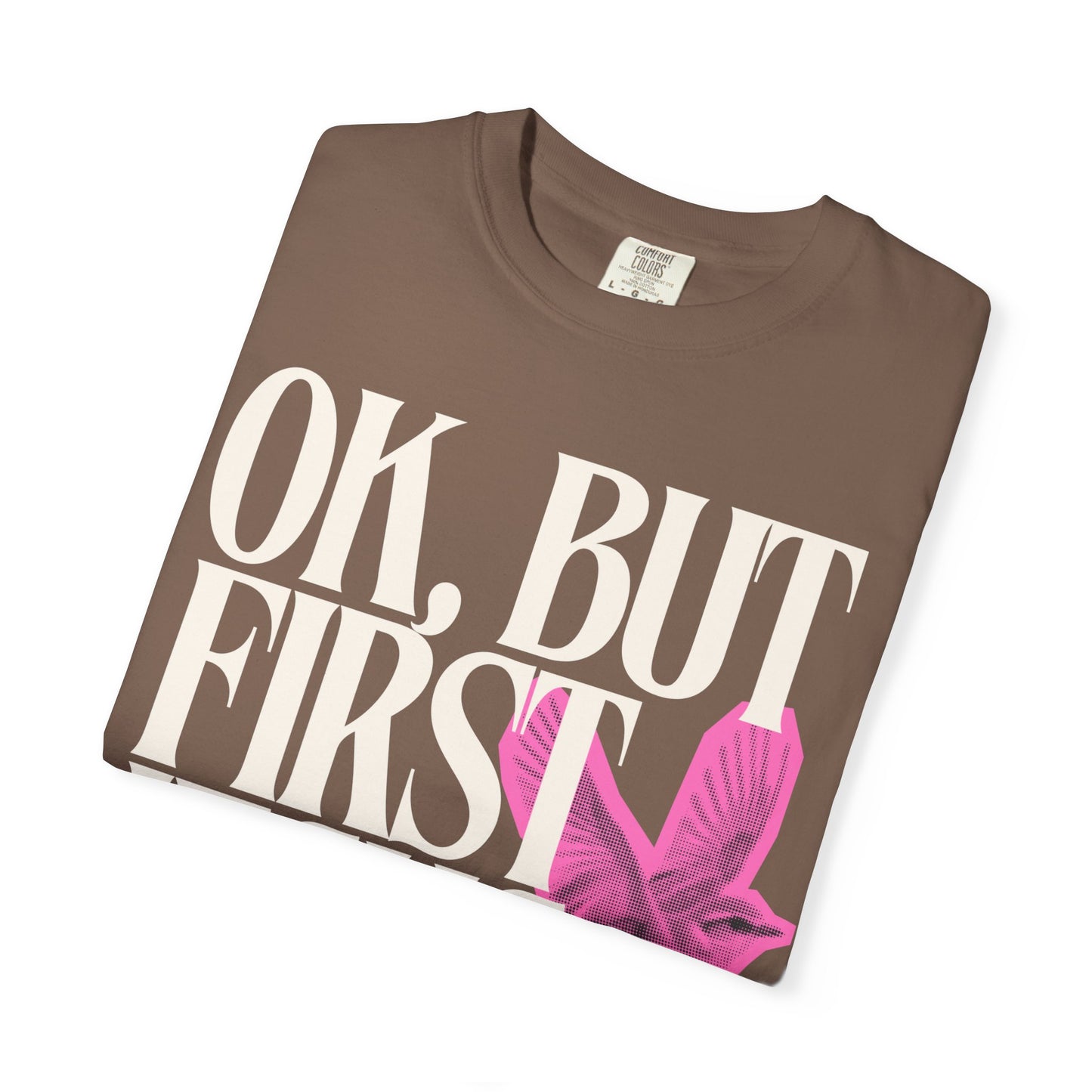 But First Jesus (Unisex Garment-Dyed T-shirt)