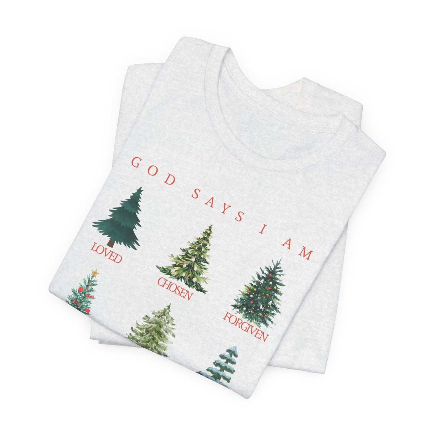 God Says I Am (Unisex - Inspirational Christmas Tree Shirt)