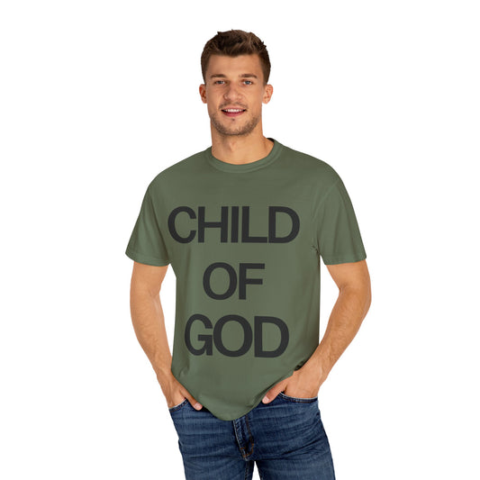 Child of God (Unisex Garment-Dyed T-shirt)