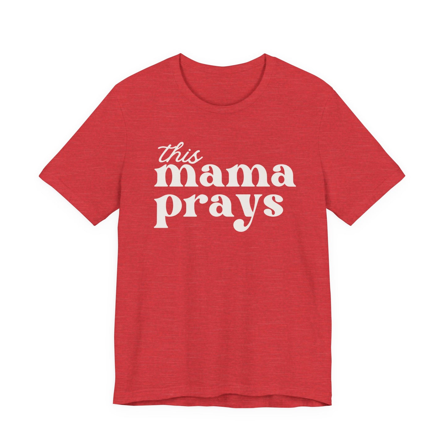This Mama Prays T-Shirt — Inspirational Christian Mom Tee