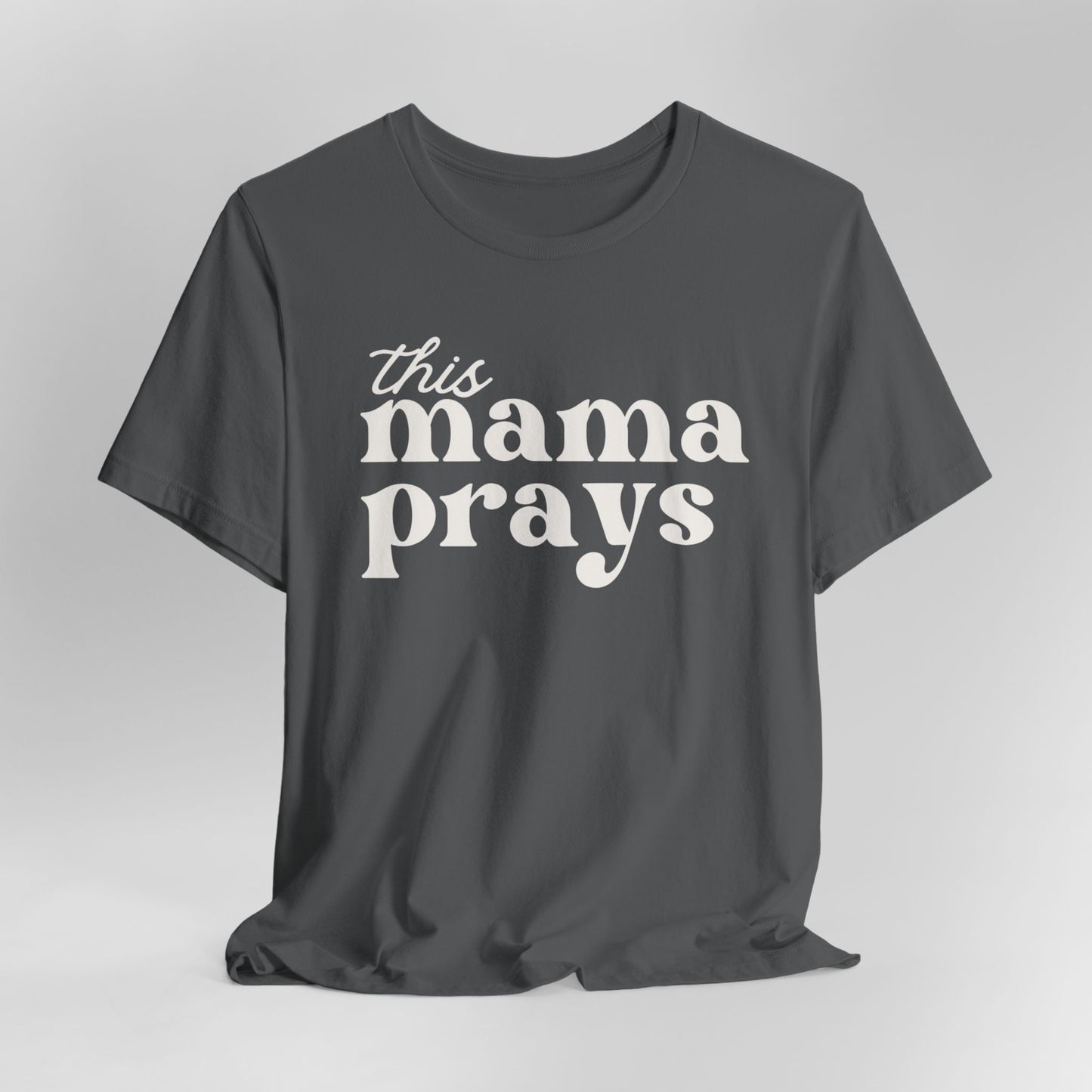 This Mama Prays T-Shirt — Inspirational Christian Mom Tee