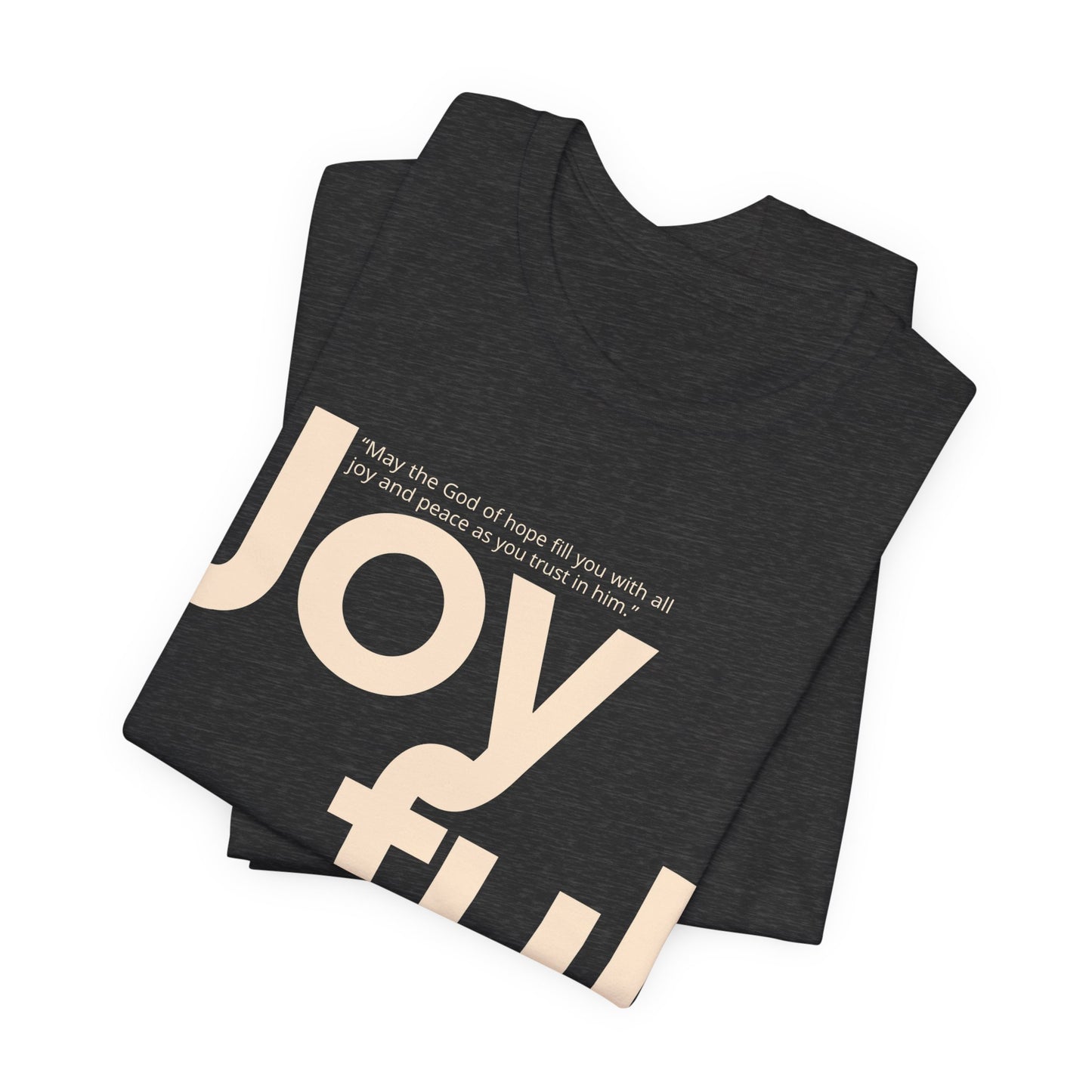 Joyful (Unisex Tee)