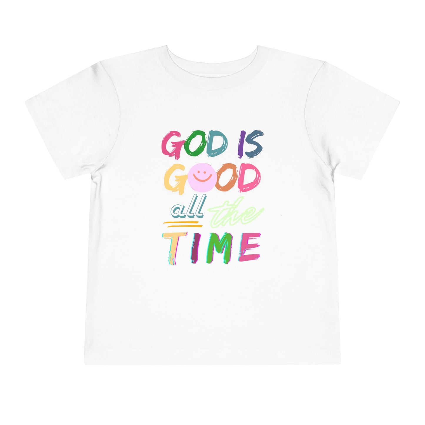 Toddler Tee — "God Is Good All The Time" Colorful Faith Graphic